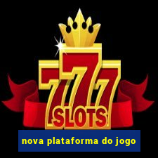 nova plataforma do jogo